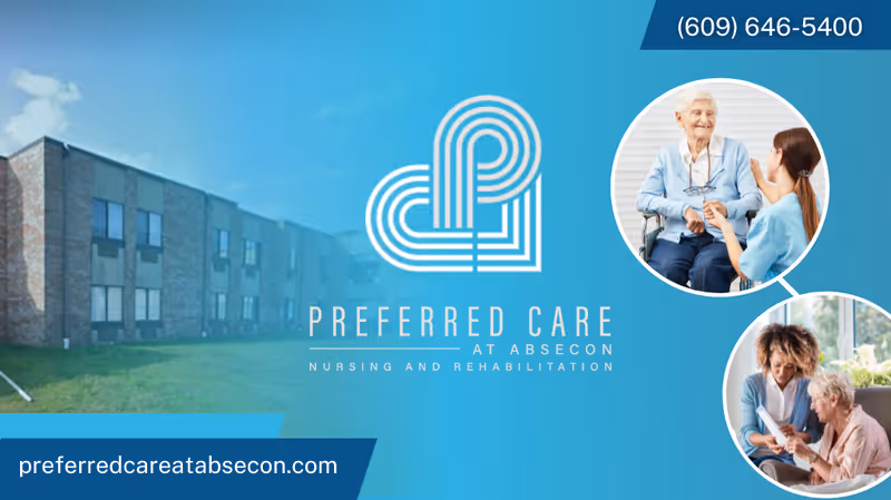 Promotional image for Preferred Care at Absecon showing the exterior of a nursing and rehabilitation facility, with two circular insets featuring a caregiver interacting with elderly patients. The facility logo and contact information are also displayed.
